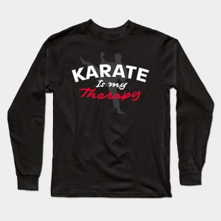 Karate Is My Therapy Long Sleeve T-Shirt